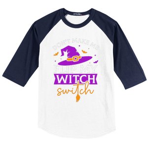 DonT Make Me Flip My Witch Switch Halloween Witch Baseball Sleeve Shirt