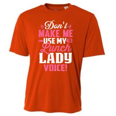 DonT Make Me Use My Lunch Lady Voice Gift Cooling Performance Crew T-Shirt