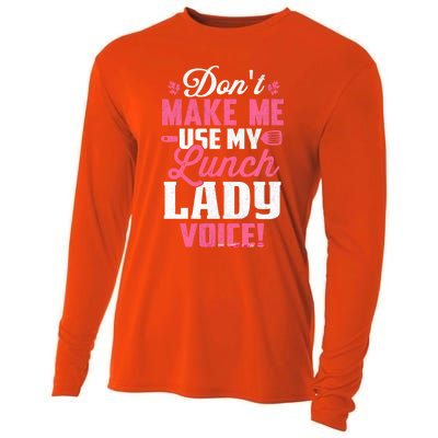 DonT Make Me Use My Lunch Lady Voice Gift Cooling Performance Long Sleeve Crew