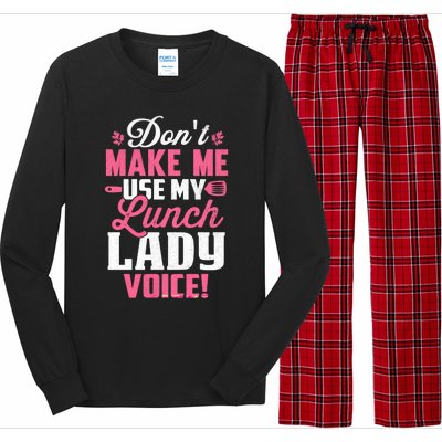 DonT Make Me Use My Lunch Lady Voice Gift Long Sleeve Pajama Set