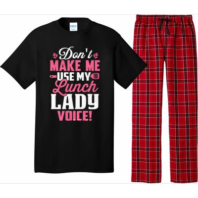 DonT Make Me Use My Lunch Lady Voice Gift Pajama Set