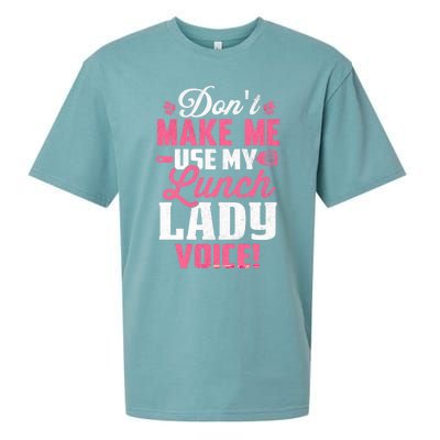 DonT Make Me Use My Lunch Lady Voice Gift Sueded Cloud Jersey T-Shirt