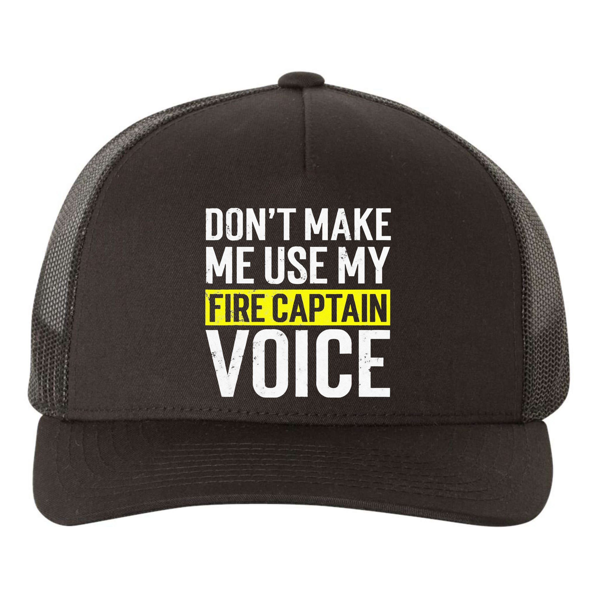 Don't Make Me Use My Firefighter Fire Captain Chief Voice Yupoong Adult 5-Panel Trucker Hat