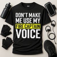 Don't Make Me Use My Firefighter Fire Captain Chief Voice Cooling Performance Crew T-Shirt