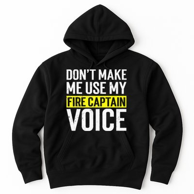 Don't Make Me Use My Firefighter Fire Captain Chief Voice Hoodie