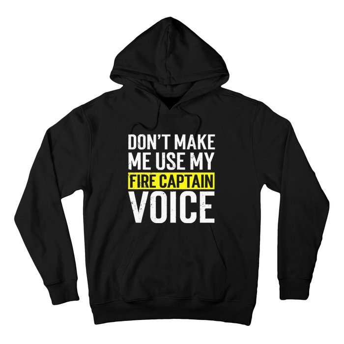 Don't Make Me Use My Firefighter Fire Captain Chief Voice Hoodie