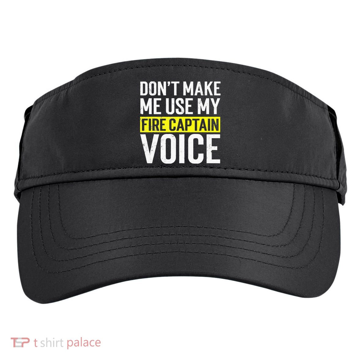 Don't Make Me Use My Firefighter Fire Captain Chief Voice Adult Drive Performance Visor