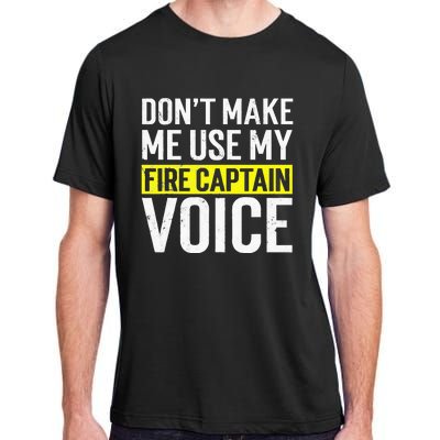 Don't Make Me Use My Firefighter Fire Captain Chief Voice Adult ChromaSoft Performance T-Shirt