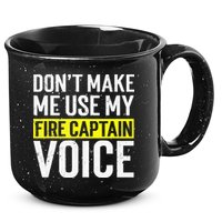 Don't Make Me Use My Firefighter Fire Captain Chief Voice 15oz Campfire Ceramic Mug