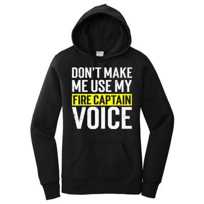 Don't Make Me Use My Firefighter Fire Captain Chief Voice Women's Pullover Hoodie