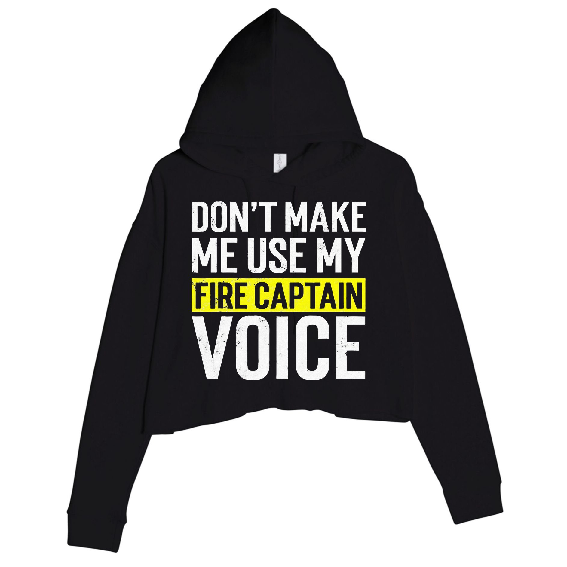 Don't Make Me Use My Firefighter Fire Captain Chief Voice Crop Fleece Hoodie