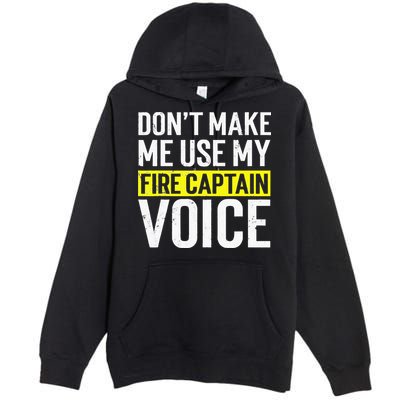 Don't Make Me Use My Firefighter Fire Captain Chief Voice Premium Pullover Hoodie