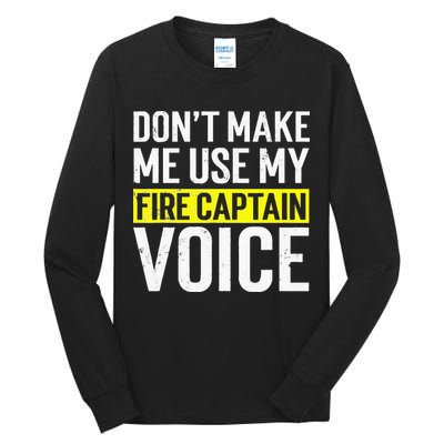Don't Make Me Use My Firefighter Fire Captain Chief Voice Tall Long Sleeve T-Shirt