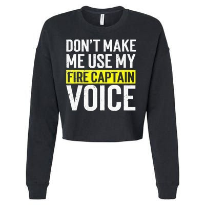 Don't Make Me Use My Firefighter Fire Captain Chief Voice Cropped Pullover Crew