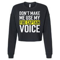 Don't Make Me Use My Firefighter Fire Captain Chief Voice Cropped Pullover Crew