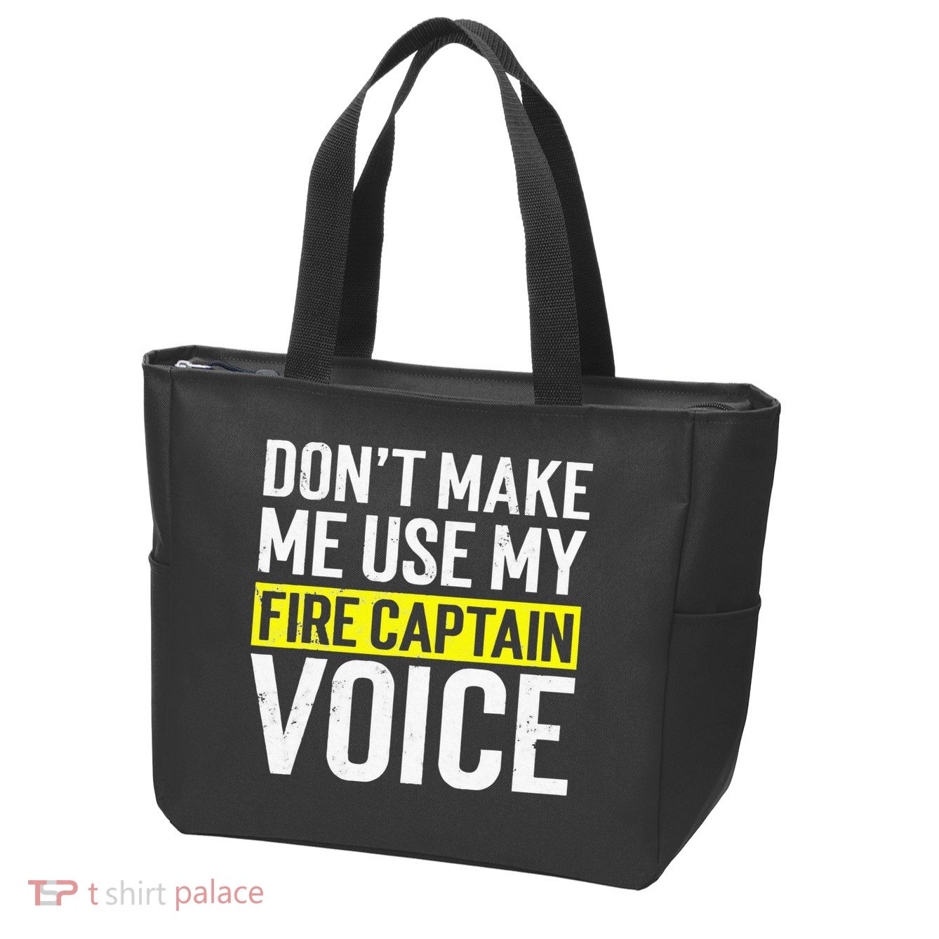Don't Make Me Use My Firefighter Fire Captain Chief Voice Zip Tote Bag