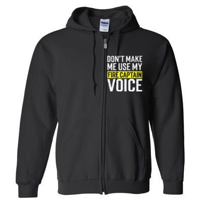 Don't Make Me Use My Firefighter Fire Captain Chief Voice Full Zip Hoodie