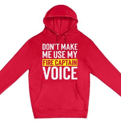 Don't Make Me Use My Firefighter Fire Captain Chief Voice Premium Pullover Hoodie