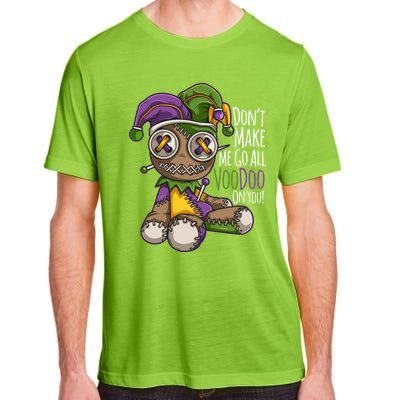 Don't Make Me Go All Voodoo Doll Gift Mardi Gras Costume Gift Adult ChromaSoft Performance T-Shirt