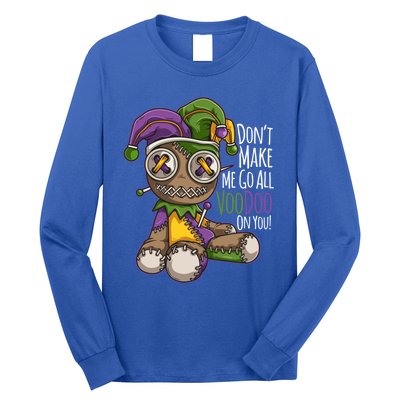 Don't Make Me Go All Voodoo Doll Gift Mardi Gras Costume Gift Long Sleeve Shirt