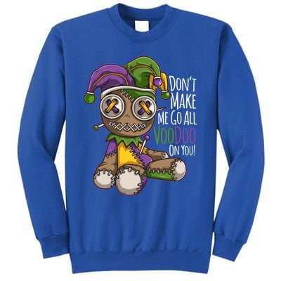 Don't Make Me Go All Voodoo Doll Gift Mardi Gras Costume Gift Tall Sweatshirt