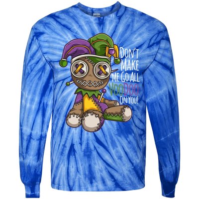 Don't Make Me Go All Voodoo Doll Gift Mardi Gras Costume Gift Tie-Dye Long Sleeve Shirt