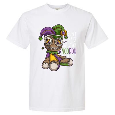 Don't Make Me Go All Voodoo Doll Gift Mardi Gras Costume Gift Garment-Dyed Heavyweight T-Shirt