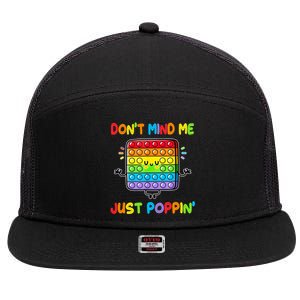 Don't Mind Me Just Poppin Fidget Toy Rainbows Great Gift 7 Panel Mesh Trucker Snapback Hat