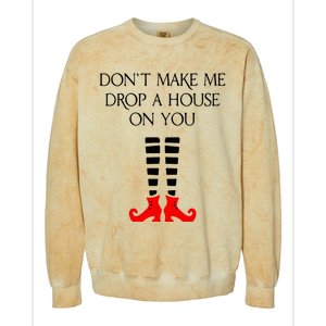 DonT Make Me Drop A House On You Colorblast Crewneck Sweatshirt