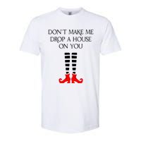 DonT Make Me Drop A House On You Softstyle CVC T-Shirt