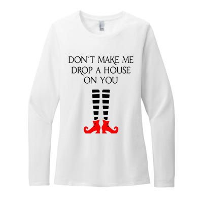 DonT Make Me Drop A House On You Womens CVC Long Sleeve Shirt