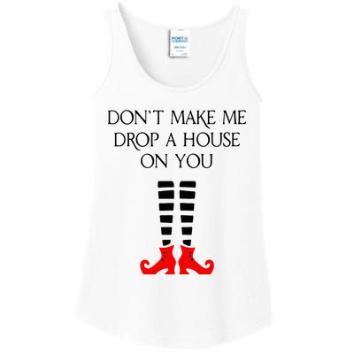 DonT Make Me Drop A House On You Ladies Essential Tank