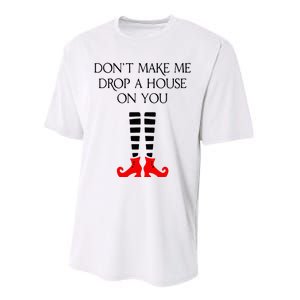 DonT Make Me Drop A House On You Performance Sprint T-Shirt