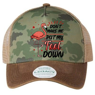 Don't Make Me Put My Foot Down Funny Flamingo Gift Legacy Tie Dye Trucker Hat