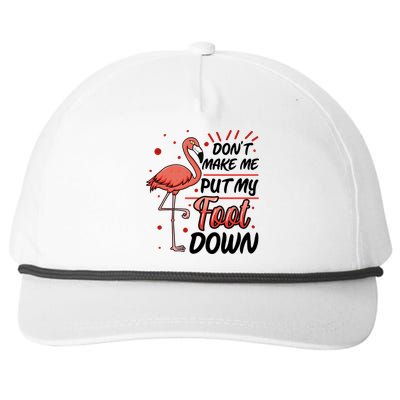 Don't Make Me Put My Foot Down Funny Flamingo Gift Snapback Five-Panel Rope Hat