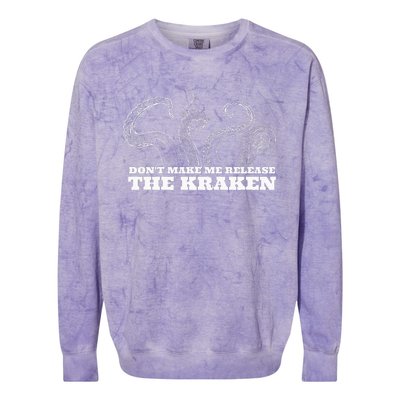 Dont Make Me Release The Kraken Sea Monster Octopus Colorblast Crewneck Sweatshirt