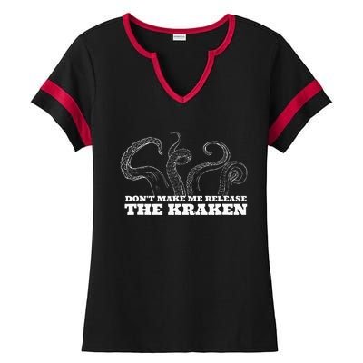 Dont Make Me Release The Kraken Sea Monster Octopus Ladies Halftime Notch Neck Tee