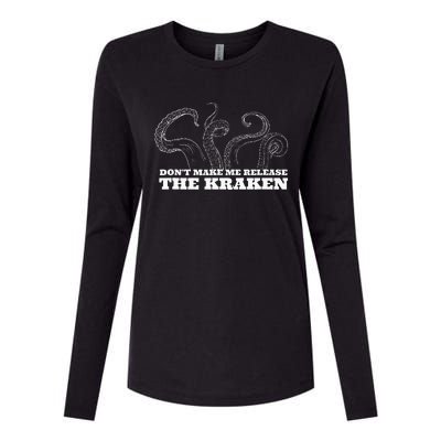 Dont Make Me Release The Kraken Sea Monster Octopus Womens Cotton Relaxed Long Sleeve T-Shirt