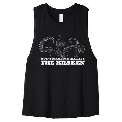 Dont Make Me Release The Kraken Sea Monster Octopus Women's Racerback Cropped Tank