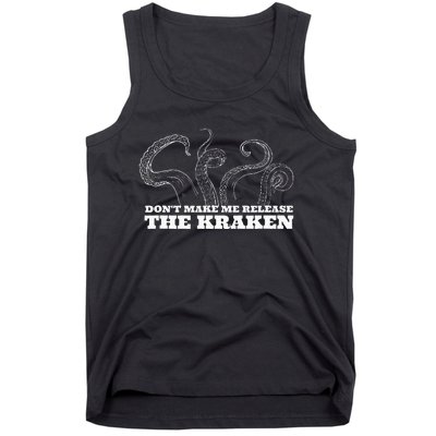 Dont Make Me Release The Kraken Sea Monster Octopus Tank Top