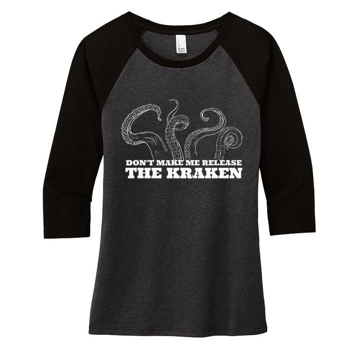 Dont Make Me Release The Kraken Sea Monster Octopus Women's Tri-Blend 3/4-Sleeve Raglan Shirt