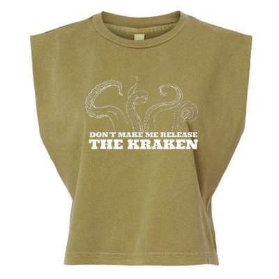 Dont Make Me Release The Kraken Sea Monster Octopus Garment-Dyed Women's Muscle Tee