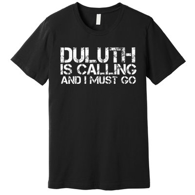 Duluth Mn Minnesota Funny City Trip Home Roots Usa Gift Premium T-Shirt