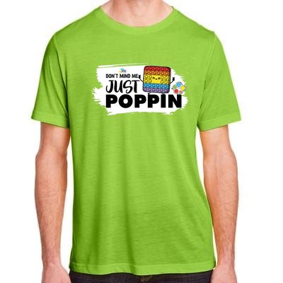 Don't Mind Me Just Poppin Funny Fidget Gaming Gift Adult ChromaSoft Performance T-Shirt