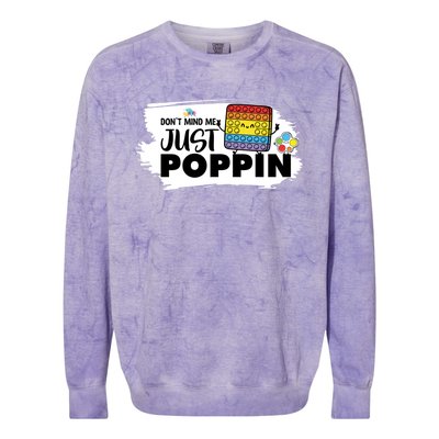 Don't Mind Me Just Poppin Funny Fidget Gaming Gift Colorblast Crewneck Sweatshirt