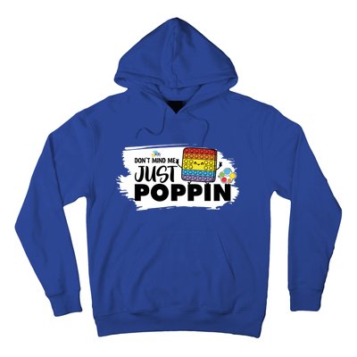 Don't Mind Me Just Poppin Funny Fidget Gaming Gift Hoodie