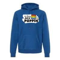 Don't Mind Me Just Poppin Funny Fidget Gaming Gift Premium Hoodie