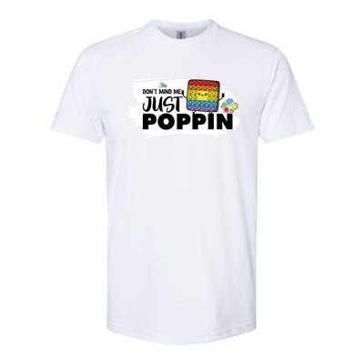 Don't Mind Me Just Poppin Funny Fidget Gaming Gift Softstyle CVC T-Shirt