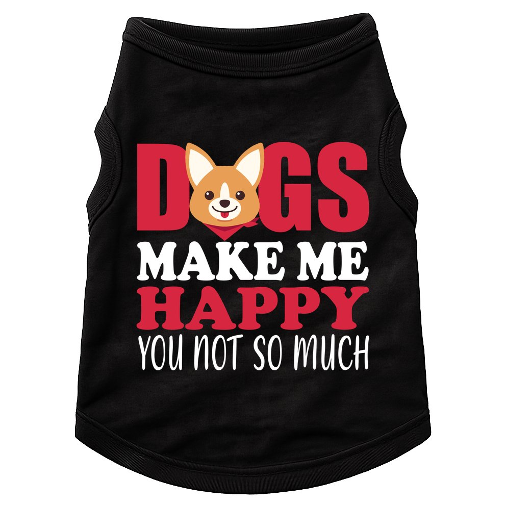 Dogs Make Me Happy You Not So Much Doggie Tank