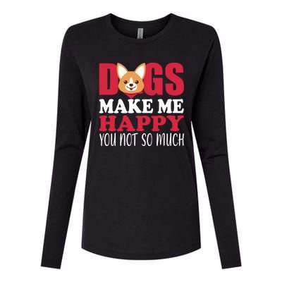 Dogs Make Me Happy You Not So Much Womens Cotton Relaxed Long Sleeve T-Shirt